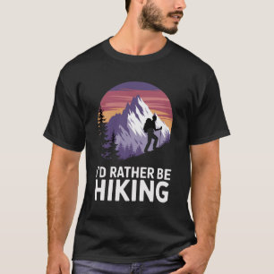 T-shirt "J'aimerais mieux être en randonnée : Évasion dans