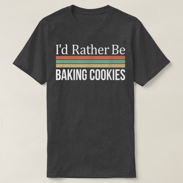 T-shirt J'aimerais mieux faire des biscuits (Design devant)