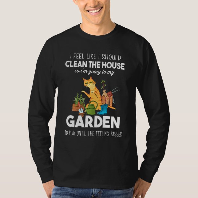 T-shirt J'Aimerais Nettoyer La Maison Dans Mon Jardin (Devant)