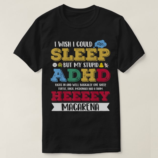 T-shirt J'Aimerais Pouvoir Dormir Mais Mon Imbécile TDAH (Design devant)