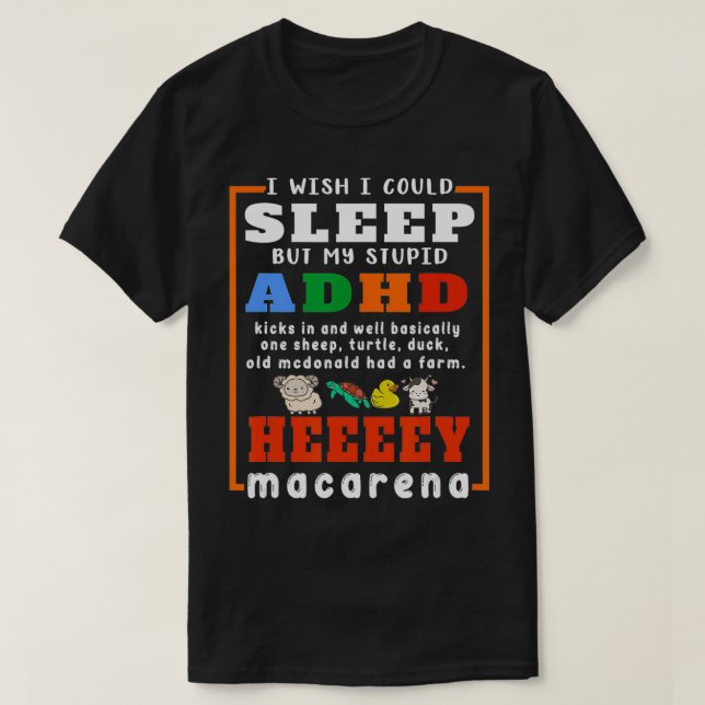 T-shirt J'Aimerais Pouvoir Dormir Mais Mon Imbécile TDAH U (Design devant)