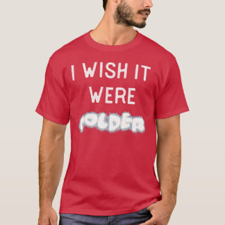 T-shirt j'aimerais que ce soit une fille plus froide