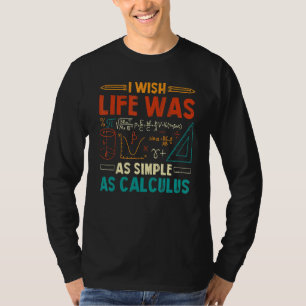 T-shirt J'Aimerais Que La Vie Soit Aussi Simple Que Calcul
