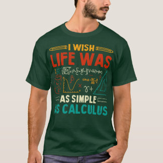T-shirt J'Aimerais Que La Vie Soit Aussi Simple Que Calcul