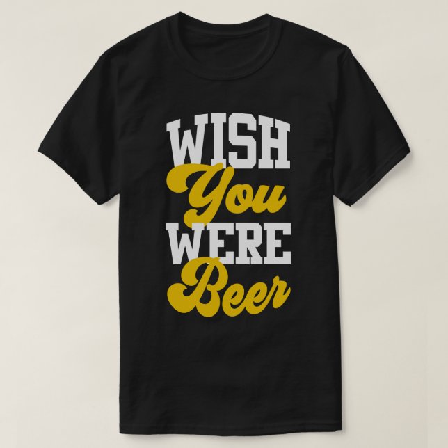 T-shirt J'Aimerais Que Tu Sois Bière (Design devant)