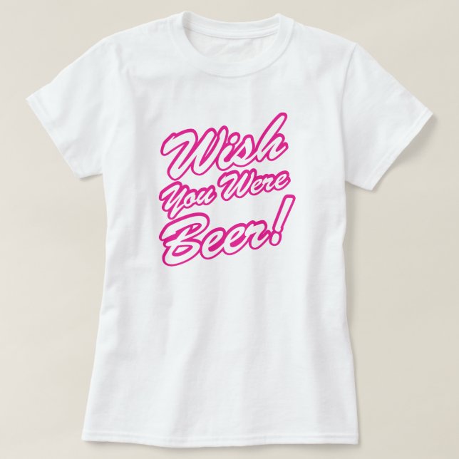 T-shirt J'Aimerais Que Tu Sois Bière ! (Design devant)