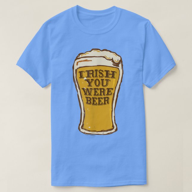 T-shirt J'aimerais que tu sois drôle de bière  (Design devant)