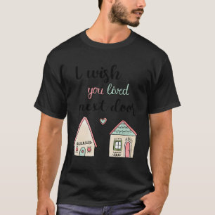 T-shirt J'Aimerais Que Vous Aviez Vécu À Proximité Lovely 