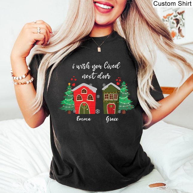 T-shirt J'Aimerais Que Vous Aviez Vécu Juste À Côté | Noël (I Wish You Lived Next Door | Christmas memorable T-Shirt)