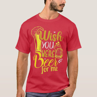 T-shirt J'Aimerais Que Vous Soyez Bière Pour Moi Bières, J