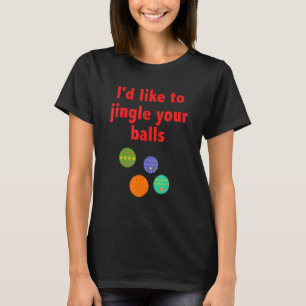 T-shirt j'aimerais te serrer les couilles