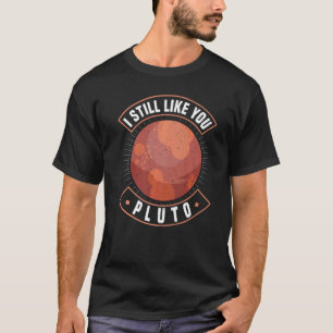 T-shirt J'Aimerais Toujours Que Vous Pluton Style Rétro Sc