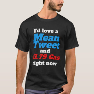 T-shirt J'aimerais un tweet moyen et 1 79 gaz en ce moment