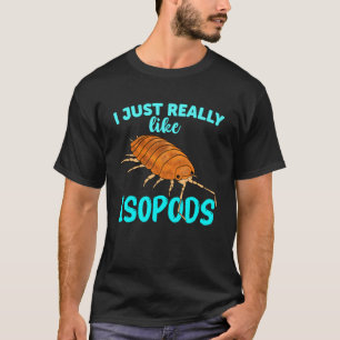 T-shirt J'Aimerais Vraiment Isopods Pill Bug Roly Poly