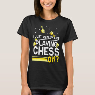 T-shirt J'Aimerais Vraiment Jouer Aux Échecs Ok Joueur Mat