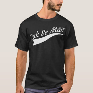 T-shirt Jak Se Mas Cadeau du patrimoine tchèque pour Fami