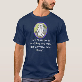 T-shirt J'allais faire quelque chose et obtiens distrait