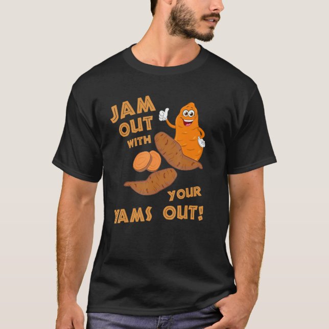 T-shirt Jam Out With Your Yams Out Apparel Sweet Potato Th (Devant)