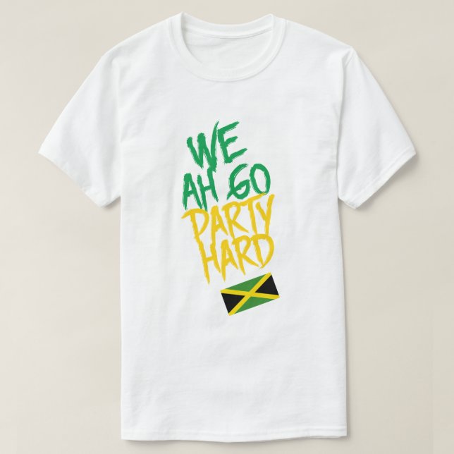 T-shirt Jamaïque We Ah Go Party Dur drapeau jamaïcain (Design devant)