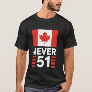 T-shirt Jamais 51e État Canada Drapeau Canadien Vintage Hu