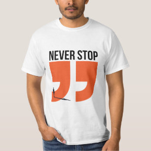 T-shirt jamais arrêter