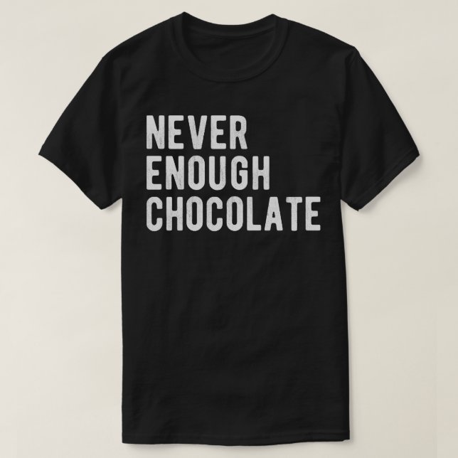 T-shirt Jamais assez de chocolat III (Design devant)