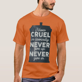 T-shirt Jamais cruel ou lâche Ne jamais abandonner Ne jama