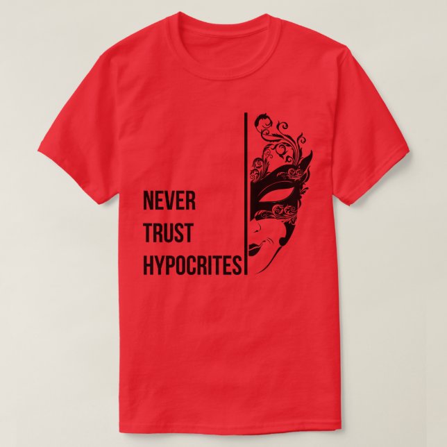 T-SHIRT JAMAIS FAIRE CONFIANCE AUX HYPOCRITES (Design devant)