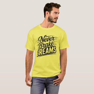 T-shirt Jamais Freiner les Rêves | Hommes Motivation Jaune