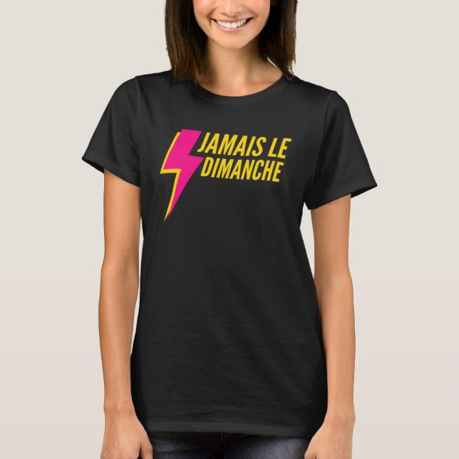 T-shirt Jamais le dimanche (Devant)