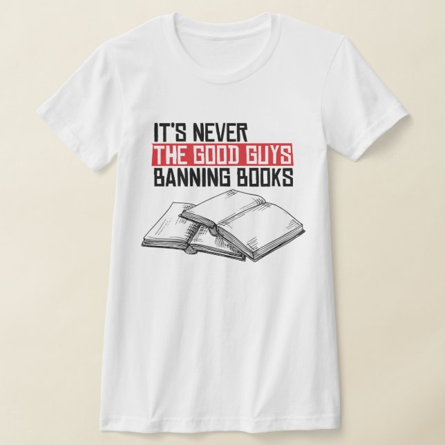 T-shirt Jamais les bons qui interdisent les livres (Poser)