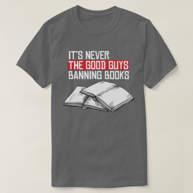 T-shirt Jamais les bons qui interdisent les livres (Design devant)