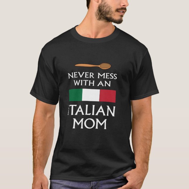 T-shirt Jamais Mess Avec Une Mère Italienne drôle mère fiè (Devant)