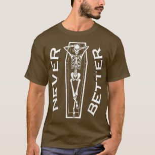 T-shirt Jamais Mieux Skeleton Coffin Halloween Parti Parlé