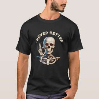 T-shirt Jamais Mieux Skeleton Halloween Drôle Skull Femmes