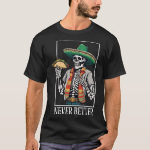 T-shirt Jamais Mieux Skeleton Taco Halloween Mexicaine Hom