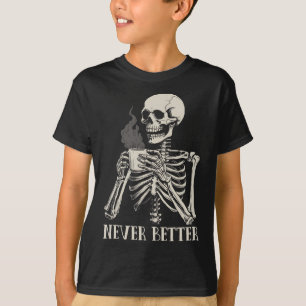 T-shirt Jamais Mieux Squelette Boire Café Halloween Pa