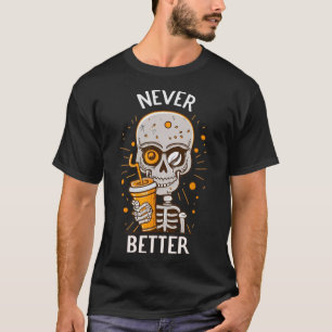 T-shirt Jamais Mieux Squelette Boire Café Halloween Pa