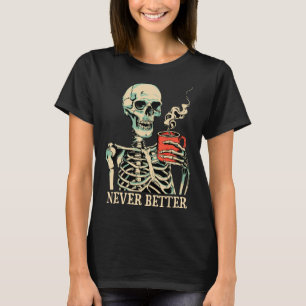 T-shirt Jamais Mieux Squelette Boire Café Halloween Pa