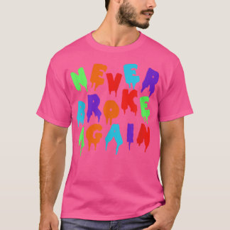 T-shirt Jamais plus jamais cassé