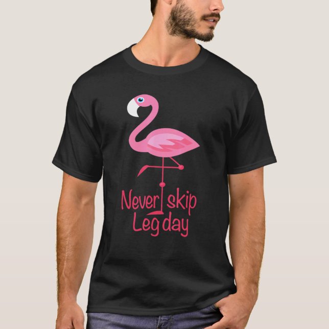 T-shirt Jamais Sauter La Jour De La Jambe - Flamant rose D (Devant)