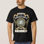 T-SHIRT JAMAIS_SOUS-DÉRESTIMATE_PUISSANCE_DE_A_BRUDER<br><div class="desc">NEVER_UNDERESTIMATE_POWER_OF_A_BRUDER Ce t-shirt homme est parfait pour toute personne du nom de BRUDER qui le porte avec fierté et humour. Que vous soyez à l'extérieur avec des amis, à un rassemblement familial ou simplement relaxant, ce design audacieux fait une déclaration. Une excellente idée cadeau pour les anniversaires, les réunions ou...</div>