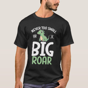 T-shirt Jamais Trop Petit Pour Un Gros Dinosaure Rôti