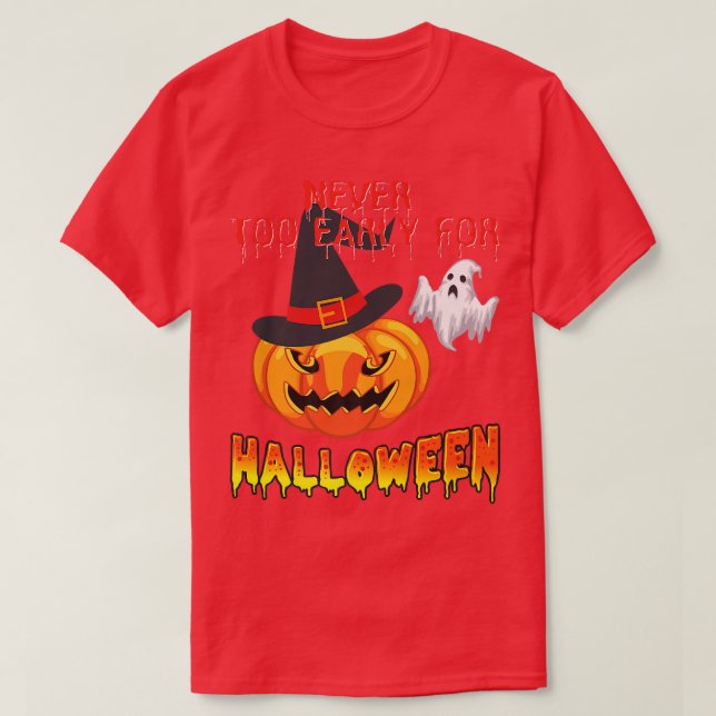 T-shirt Jamais trop tôt pour Halloween drôle Jacko Lantern (Design devant)