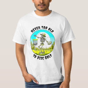 T-shirt Jamais trop vieux pour Disc Golf Lissage de sque