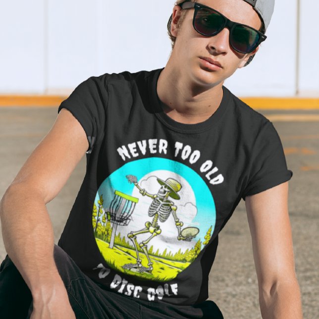 T-shirt Jamais trop vieux pour Disc Golf | Lissage de sque (Créateur téléchargé)