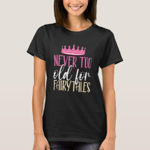 T-shirt Jamais Trop Vieux Pour Fairytales Funny Fairy Prin