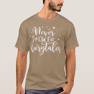 T-shirt Jamais trop vieux pour les contes de fées, Foire d