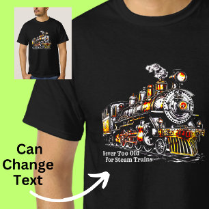 T-shirt Jamais trop vieux pour Trains à vapeur Locomotive 