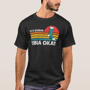 T-shirt Jambe Cassée Ça Va Tibia Okay Bon Rétablissement R